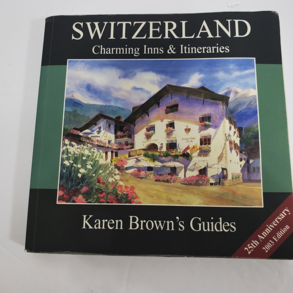 Karen Brown Switzerland Charming Inns & Itineraries 2003 Guide Book
